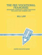 The Pre-Vocational Franchise