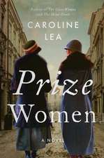 Prize Women: A Novel