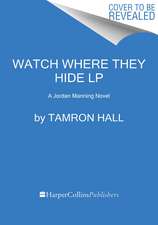 Watch Where They Hide: A Jordan Manning Novel