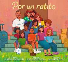 Por un ratito: Only for a Little While (Spanish Edition)