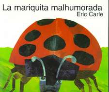 La mariquita malhumorada: The Grouchy Ladybug (Spanish edition)