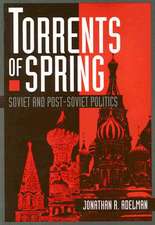 Torrents of Spring: Soviet and Post-Soviet Politics