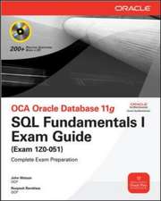 OCA Oracle Database 11g: SQL Fundamentals I Exam Guide (Exam 1Z0-051)