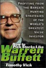 How to Pick Stocks Like Warren Buffett: Profiting from the Bargain Hunting Strategies of the World's Greatest Value Investor