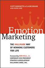 Emotion Marketing: The Hallmark Way of Winning Customers for Life