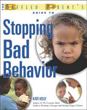 The Baffled Parent's Guide to Stopping Bad Behavior