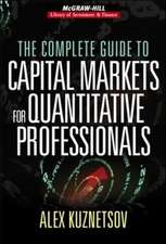 The Complete Guide to Capital Markets for Quantitative Professionals