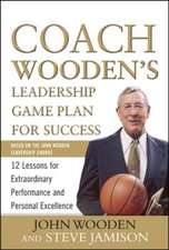 Coach Wooden's Leadership Game Plan for Success: 12 Lessons for Extraordinary Performance and Personal Excellence