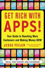 Get Rich with Apps!: Your Guide to Reaching More Customers and Making Money Now