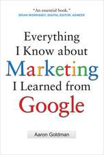 Everything I Know about Marketing I Learned From Google