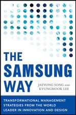 The Samsung Way: Transformational Management Strategies from the World Leader in Innovation and Design