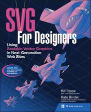 SVG For Designers: Using Scalable Vector Graphics in Next-Generation Web Sites