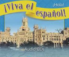 Viva El Espanol!: Hola!, Audio CDs (Set of 6)