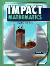 Impact Mathematics Course 1: Algebra and More