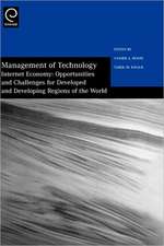 Management of Technology – Internet Economy – Opportunities and Challenges for Developed and Developing Regions of the World