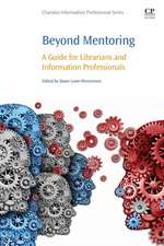 Beyond Mentoring: A Guide for Librarians and Information Professionals