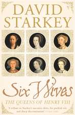 Starkey, D: Six Wives