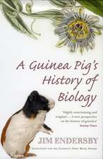 Endersby, J: A Guinea Pig's History Of Biology