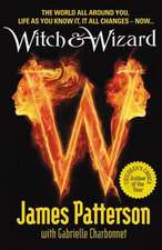 Patterson, J: Witch & Wizard