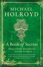 Holroyd, M: A Book of Secrets