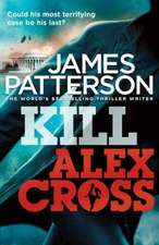 Patterson, J: Kill Alex Cross