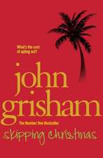 Grisham, J: Skipping Christmas