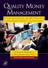 Quality Money Management: Process Engineering and Best Practices for Systematic Trading and Investment