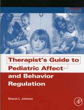 Therapist's Guide to Pediatric Affect and Behavior Regulation