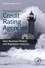 The Independence of Credit Rating Agencies: How Business Models and Regulators Interact