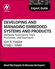 Developing and Managing Embedded Systems and Products: Methods, Techniques, Tools, Processes, and Teamwork