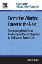 From One Winning Career to the Next: Transitioning Public Sector Leadership and Security Expertise to the Business Bottom Line