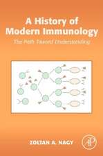 A History of Modern Immunology: The Path Toward Understanding