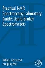 Practical NMR Spectroscopy Laboratory Guide: Using Bruker Spectrometers