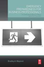 Emergency Preparedness for Business Professionals: How to Mitigate and Respond to Attacks Against Your Organization