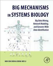 Big Mechanisms in Systems Biology: Big Data Mining, Network Modeling, and Genome-Wide Data Identification