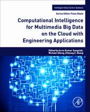 Computational Intelligence for Multimedia Big Data on the Cloud with Engineering Applications