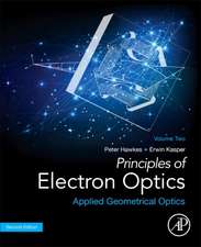 Principles of Electron Optics, Volume 2: Applied Geometrical Optics