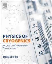 Physics of Cryogenics: An Ultralow Temperature Phenomenon