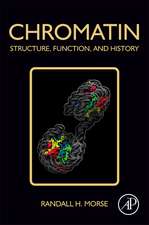 Chromatin: Structure, Function, and History