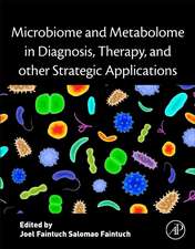 Microbiome and Metabolome in Diagnosis, Therapy, and other Strategic Applications