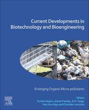 Current Developments in Biotechnology and Bioengineering: Emerging Organic Micro-pollutants