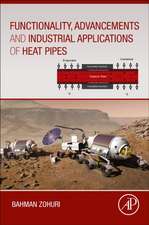 Functionality, Advancements and Industrial Applications of Heat Pipes