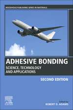 Adhesive Bonding: Science, Technology and Applications