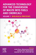 Advanced Technology for the Conversion of Waste into Fuels and Chemicals: Volume 1: Biological Processes