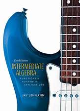 Intermediate Algebra: Functions & Authentic Applications Value Package (Includes Mymathlab/Mystatlab Student Access)