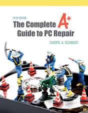 The Complete A+ Guide to PC Repair