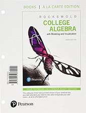 College Algebra with Modeling & Visualization, Books a la Carte Edition Plus Mymathlab with Pearson Etext -- Access Card Package