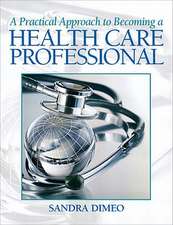 A Practical Approach to Becoming a Health Care Professional