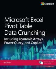 Microsoft Excel Pivot Table Data Crunching Including Dynamic Arrays, Power Query, and Copilot