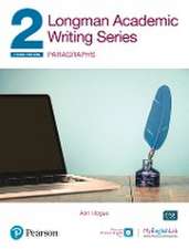 Longman Academic Writing Series 2: Paragraphs SB w/App, Online Practice & Digital Resources